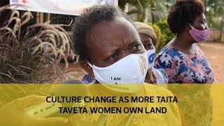 Culture change as more Taita Taveta women own land