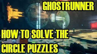 HOW TO SOLVE GHOSTRUNNER CIRCLE PUZZLE