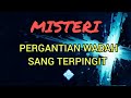 MISTERI PERGANTIAN WADAH SANG TERPINGIT