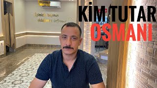 KİM TUTAR OSMANI (KEBAPÇI YALÇIN)