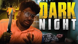 Dark Night - Short Film (Tamil)