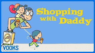 Animated Read Aloud Kids Book: Shopping With Daddy! | Vooks Narrated Storybooks