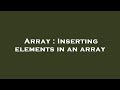 Array : Inserting elements in an array