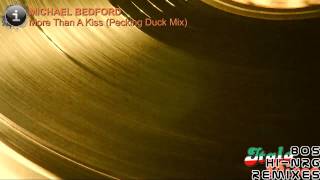 Michael Bedford - More Than A Kiss (Pecking Duck Mix) [HD, HQ]