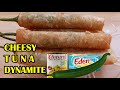 CHEESY TUNA DYNAMITE RECIPE | HOW TO MAKE TUNA DYNAMITE LUMPIA