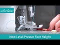 Next Level Presser Foot Height on the Baby Lock Acclaim