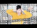 BOOK GIBBERISH CHALLENGE!