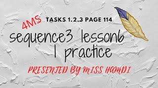 4MS#sequence3#lesson6#I practice# tasks1.2.3 #page114#