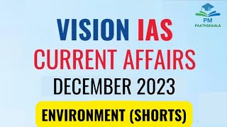 December 2023 | Vision IAS Current Affairs (Shorts) | Environment