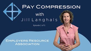 Employers Resource Association - Pay Compression Episode 2