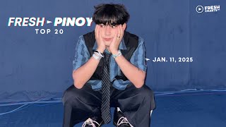 FRESH PINOY TOP 20 (January 11, 2025)