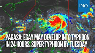 Pagasa: Egay may develop into typhoon in 24 hours, super typhoon by Tuesday