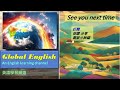 歡迎點選片尾聯結看完整中級 第015集影片。 global_english learn 英文學習