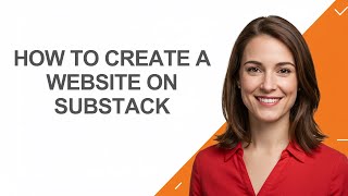 How to Create a Website on Substack - AshleyHowTo