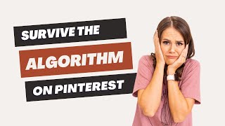 How to Use Pinterest for Business Even When the Algorithm Changes