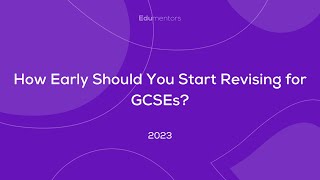 How Early Should You Start Revising for GCSEs?