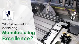 Achieving Manufacturing Excellence │ Lean Manufacturing and Six Sigma