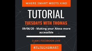 Tutorial Tuesdays with Thomas - Alexa Accessibility Settings