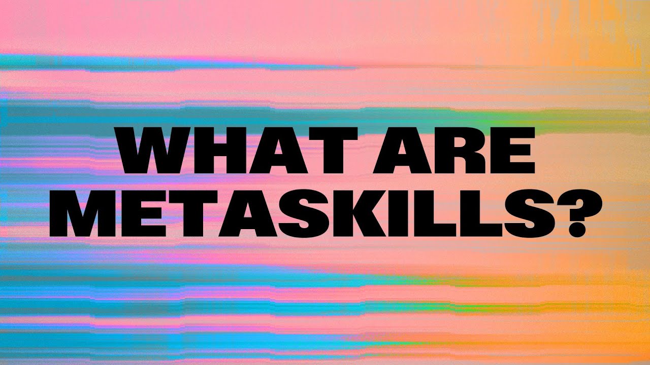 What Are Metaskills Youtube
