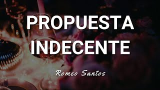 Romeo Santos - Propuesta Indecente - Letra