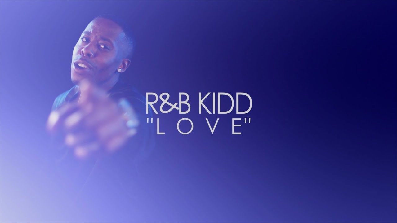 R&B Kidd - "Love" [HD] - YouTube