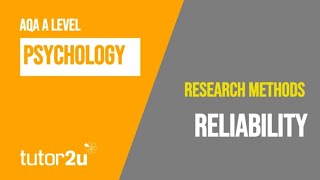 Reliability | AQA A Level Psychology | Research Methods