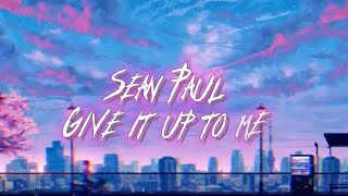 Sean Paul - Give It Up To Me. Lyric Video. Tiktok Song(Give It All To Me).