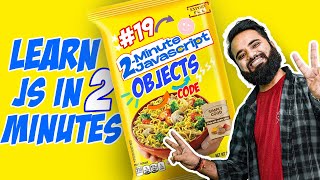Objects in JavaScript | 2 Minute JS | JavaScript Tutorials in Hindi [Part 19]
