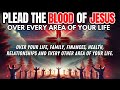 Plead the Blood of Jesus Over Every Aspects of Your Life: A Powerful Prayer of Protection