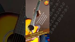 Dil Main Ho Tum Guitar Tabs || Single String || #shorts #short