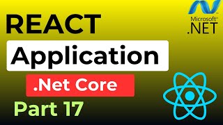 FULL STACK APPLICATION | REACT | .Net Core | SQL | Entity Framework | Part 17