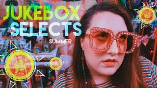 JUKEBOX SELECTS | SUMMER PLAYLIST | 2018