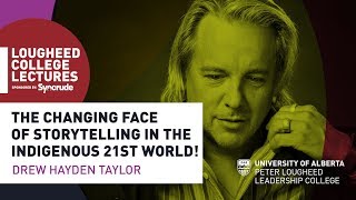 The Changing Face of Storytelling in the Indigenous 21st World! with Drew Hayden Taylor