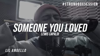 Lewis Capaldi - Someone You Loved (Lil Angello) SPANISH VERSION | STRONG BOX SESSION