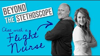 Nurse Lizzie - Beyond the Stethoscope: A Chat With A Flight Nurse