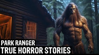 18 TRUE Terrifying Park Ranger Horror Stories (Dogman,Sasquatch, Wendigo,Werewolf,Bigfoot,Creepy)
