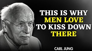 WHY MEN LOVE TO KISS DOWN THERE – WHAT EVERY WOMAN SHOULD KNOW | CARL JUNG