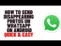 how to send disappearing photos on whatsapp on android