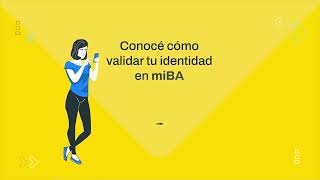 Validá tu identidad en miBA