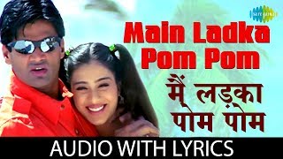 Main Ladka Pom Pom with lyrics | Hera Pheri |Abhijeet, Kavita Krishnamurthy | Anu Malik| Sunil, Tabu