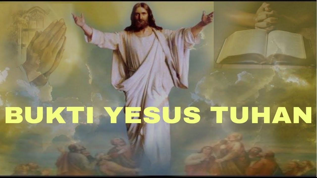 BUKTI YESUS ADALAH TUHAN - YouTube