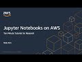 Ten Minute Tutorial for Research: Jupyter Notebooks on AWS (Sagemaker Studio)