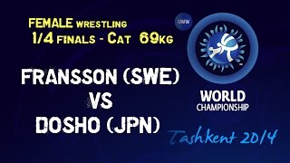 Quarterfinal - Female Wrestling 69 kg - A. FRANSSON (SWE) vs S. DOSHO (JPN) - Tashkent 2014