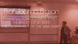 Joanna Bryson: Semantics, Consciousness, Ethics...