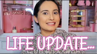 A LIFE UPDATE...