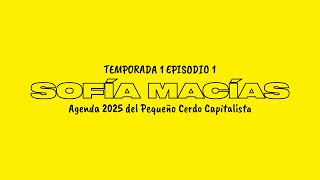 ARREGLA tu CAOS FINANCIERO este 2025 con PEQUEÑO CERDO CAPITALISTA | Sofía Macías | HGPP T01 E01