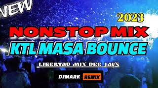 KTL MASABOUNCE DJMARK REMIX NONSTOP 2023