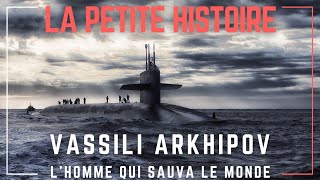 La Petite Histoire de Vassili Arkhipov : L'Homme qui a sauvé le Monde