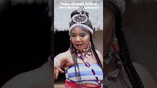 Tilda- OUMBA AFRICA (New Release)(Spanish)