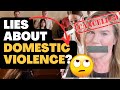 FALSE Domestic Violence Claims: believe the word of one person without proof?